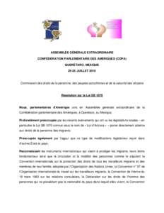 ASSEMBLÉE GÉNÉRALE EXTRAORDINAIRE CONFÉDÉRATION PARLEMENTAIRE DES AMÉRIQUES (COPA) QUERÉTARO, MEXIQUE[removed]JUILLET[removed]Commission des droits de la personne, des peuples autochtones et de la sécurité des citoy