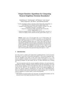 Output-Sensitive Algorithms for Computing Nearest-Neighbour Decision Boundaries? David Bremner1 , Erik Demaine2 , Jeff Erickson3 , John Iacono4 , Stefan Langerman5 , Pat Morin6 , and Godfried Toussaint7 1