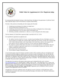 Public Notice for Appointment of a New Magistrate Judge  It is anticipated that the Judicial Conference of the United States will authorize the appointment of a full-time United States magistrate judge for the Western Di