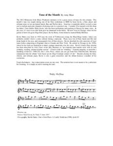 Tune of the Month By Amy Shaw The 2012 Minnesota Irish Music Weekend continues to be a great source of tunes for this column. This month’s tune was taught during one of the flute workshops at MIM by Sean Gavin, a flute