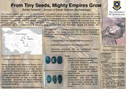 From Tiny Seeds, Mighty Empires Grow Rohan Fenwick – School of Social Science (Archaeology) The sixteenth century was a time of vast economic and political change throughout Eurasia, in large part due to the economic b