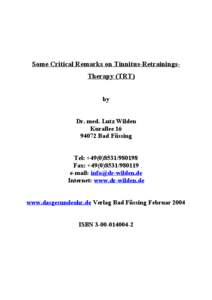 Some Critical Remarks on Tinnitus-RetrainingsTherapy (TRT) by Dr. med. Lutz Wilden Kurallee[removed]Bad Füssing Tel: +[removed]