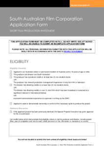 PRODUCTION SUPPORT  South Australian Film Corporation Application Form SHORT FILM PRODUCTION INVESTMENT