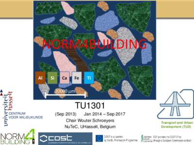 TU1301 (SepJan 2014 – Sep 2017 Chair Wouter Schroeyers NuTeC, UHasselt, Belgium