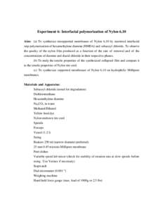 Experiment 6: Interfacial polymerization of Nylon 6,10 Aim: (a) To synthesize unsupported membranes of Nylon 6,10 by unstirred interfacial step polymerization of hexamethylene diamine (HMDA) and sebacoyl chloride. To obs