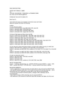 WEATHER ROUTING: FROM: WETTERWELT GMBH TO: VOYAGE: KAOHSIUNG - VERACRUZ via PANAMA-CANAL ACT.POS: 2617N 16447E @06UTC FORECAST ISS: UTC