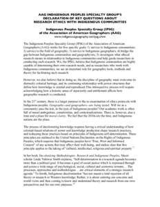 AAG INDIGENOUS PEOPLES SPECIALTY GROUP’S DECLARATION OF KEY QUESTIONS ABOUT RESEARCH ETHICS WITH INDIGENOUS COMMUNITIES Indigenous Peoples Specialty Group (IPSG) of the Association of American Geographers (AAG) www.ind