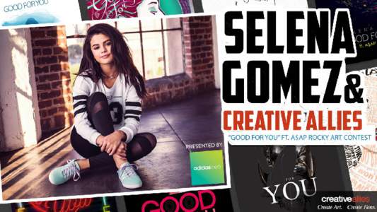SELENA GOMEZ - GOOD FOR YOU FT A$AP ROCKY LYRIC ART CONTEST HIGHLIGHTS Premise: Fans and designers were given the opportunity to create a piece of artwork inspired by the lyrics, title