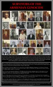 SURVIVORS OF THE ARMENIAN GENOCIDE We remember and pay tribute to the survivors who participated in the Armenian Assembly of America Oral History Project. Portraits of 31 survivors, representative of the hundreds who wer
