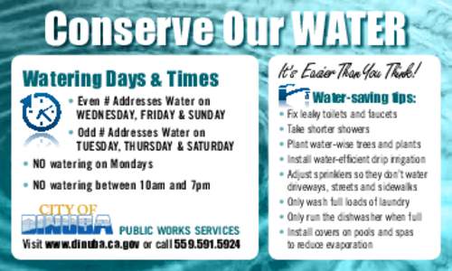 Conserve Our WATER Watering Days & Times • Even # Addresses Water on Wednesday, Friday & Sunday • Odd # Addresses Water on Tuesday, Thursday & Saturday