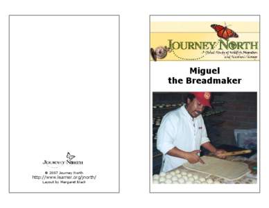 Miguel the Breadmaker  2007 Journey North  http://www.learner.org/jnorth/