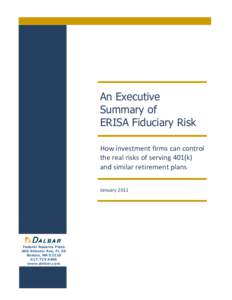 An Executive Summary of ERISA Fiduciary Risk How investment firms can control the real risks of serving 401(k) and similar retirement plans