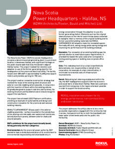 Nova Scotia Power Headquarters - Halifax, NS WZMH Architects/Fowler, Bauld and Mitchell Ltd. energy conservation through the adaptive re-use of a former generating station. Elements such as the original