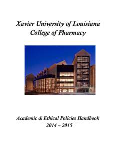 Xavier University of Louisiana College of Pharmacy Academic & Ethical Policies Handbook 2014 – 2015