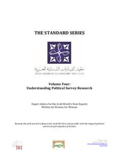 THE STANDARD SERIES  Volume Four: Understanding Political Survey Research  Expert Advice for the Arab World’s Next Experts