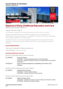 Course Planner for Enrolment February Intake 2015 Diploma of Early Childhood Education and Care National Course Code: CHC50113 Campus: Hawthorn, Wantirna