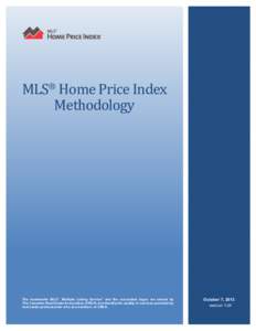 MLS® Home Price Index Methodology The trademarks MLS®, Multiple Listing Service® and the associated logos are owned by The Canadian Real Estate Association (CREA) and identify the quality of services provided by real 