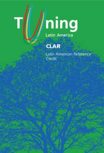 CLAR Latin American Reference Credit The Tuning project is subsidised by the European Commision. This publication reﬂects only the opinion of its authors. The