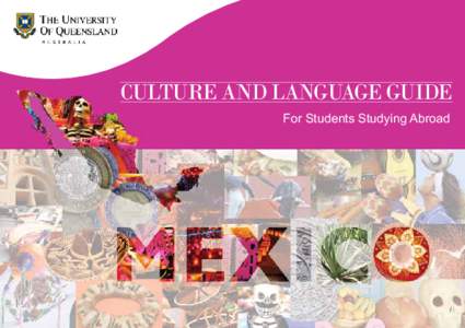 CULTURE AND LANGUAGE GUIDE For Students Studying Abroad MEXICO Region: Central America Official Language: Spanish