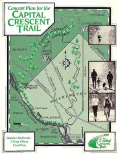 CONCEPT PLAN For The CAPITAL CRESCENT TRAIL Proposed B y THE COALITION FOR THE