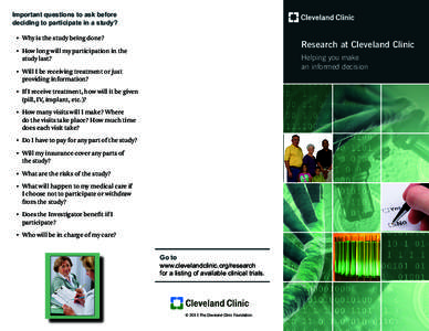 Important questions to ask before deciding to participate in a study? •	 Why is the study being done? Research at Cleveland Clinic
