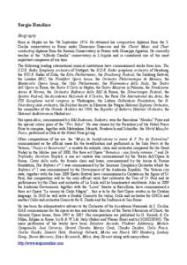 Sergio Rendine Biography Born in Naples on the 7th September[removed]He obtained his composition diploma from the S. Cecilia conservatory in Rome under Domenico Guaccero and the Choral Music and Choir conducting diploma fr