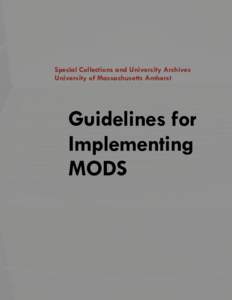 Special Collections and University Archives University of Massachusetts Amherst Guidelines for Implementing MODS