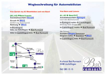 Wegbeschreibung für Automobilisten Von Zürich via A3 Rheinfelden und von Basel Von Bern und Luzern  (A3, A2) Bern/Luzern