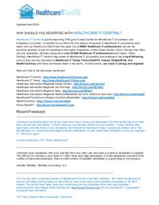 Updated AprilWHY SHOULD YOU ADVERTISE WITH HEALTHCARE IT CENTRAL? Healthcare IT Central is quickly becoming THE go-to Career Center for Healthcare IT job seekers and Employers to connect. In addition to our Web si