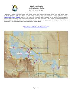 Devils Lake Basin Boating Access Status Data as of: January 02, 2015 Following is a list of boating access sites in the Devils Lake Basin (Lake Irvine, Devils Lake, and Stump Lake) in North Dakota.