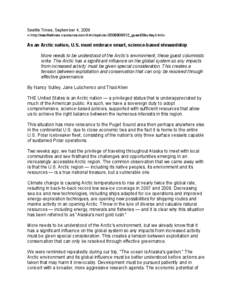 Seattle Times, September 4, 2009 < http://seattletimes.nwsource.com/html/opinion/2009808512_guest06sutley.html> As an Arctic nation, U.S. must embrace smart, science-based stewardship More needs to be understood of the 