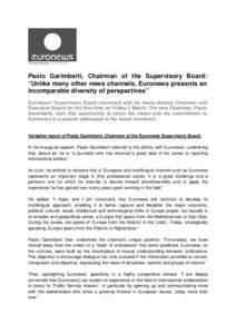 Press release[removed]Paolo Garimberti, Chairman of the Supervisory Board: “Unlike many other news channels, Euronews presents an incomparable diversity of perspectives” Euronews’ Supervisory Board convened w