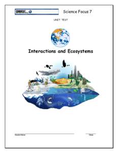 Science Focus 7 UNIT TEST Interactions and Ecosystems  ______________________________________________