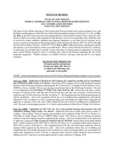 NOTICE OF HEARING STATE OF NEW MEXICO ENERGY, MINERALS AND NATURAL RESOURCES DEPARTMENT OIL CONSERVATION DIVISION SANTA FE, NEW MEXICO The State of New Mexico through its Oil Conservation Division hereby gives notice pur