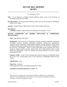 SENATE BILL REPORT SB 5071 As of February 2, 2011 Title: An act relating to providing licensed midwives online access to the University of Washington health services library. Brief Description: Providing licensed midwive