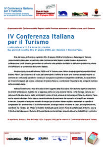 Organizzata dalla Conferenza delle Regioni e delle Province autonome in collaborazione con il Governo  IV Conferenza Italiana per il Turismo L’APPUNTAMENTO È A RIVA DEL GARDA Due giorni di incontri, 20 e 21 giugno 200