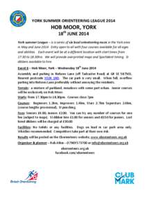 YORK SUMMER ORIENTEERING LEAGUE[removed]HOB MOOR, YORK 18th JUNE 2014 York summer League – is a series of six local orienteering races in the York area