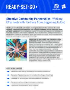 Effective Community Partnerships: Working Effectively with Partners from Beginning to End Whether you are a HandsOn Action Center, or an organization that relies heavily on the work of volunteers, creating effective part
