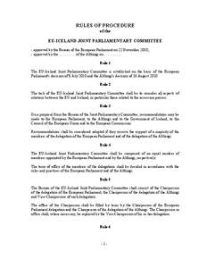 RULES OF PROCEDURE of the EU-ICELAND JOINT PARLIAMENTARY COMMITTEE - approved by the Bureau of the European Parliament on 22 November 2010; - approved by the...................of the Althingi on.................... Rule 