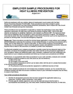 EMPLOYER SAMPLE PROCEDURES FOR HEAT ILLNESS PREVENTION August 2011 California employers with any outdoor places of employment must comply with the Heat Illness Prevention Standard T8 CCR[removed]These procedures have been 