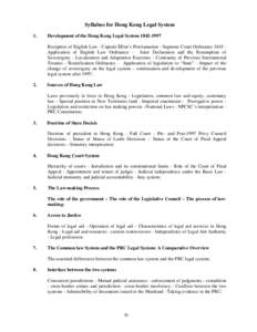 Syllabus for Hong Kong Legal System 1. Development of the Hong Kong Legal System[removed]Reception of English Law - Captain Elliot’s Proclamation - Supreme Court Ordinance 1843 Application of English Law Ordinance - 