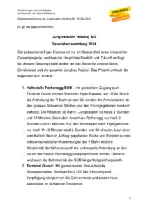 Ausführungen von Urs Kessler Vorsitzender der Geschäftsleitung Generalversammlung der Jungfraubahn Holding AG, 19. Mai 2014 Es gilt das gesprochene Wort.