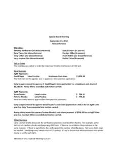 Special Board Meeting September 24, 2014 Teleconference Attending: Timothy VanReenen (via teleconference) Gary Truex (via teleconference)