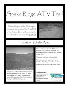 Snake Ridge ATV Trail This trail begins on BLM managed lands near the mouth of the East Fork of the Salmon River and connects into a road and trail system on the USFS.