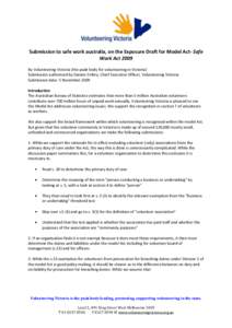 Submission to safe work australia, on the Exposure Draft for Model Act- Safe Work Act 2009 By Volunteering Victoria (the peak body for volunteering in Victoria) Submission authorised by Dianne Embry, Chief Executive Offi