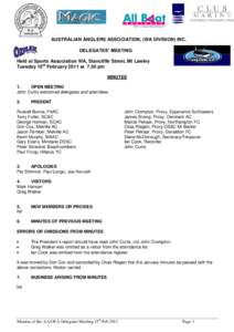 AUSTRALIAN ANGLERS ASSOCIATION, (WA DIVISION) INC. DELEGATES’ MEETING Held at Sports Association WA, Stancliffe Street, Mt Lawley Tuesday 15th February 2011 at 7.30 pm MINUTES 1.