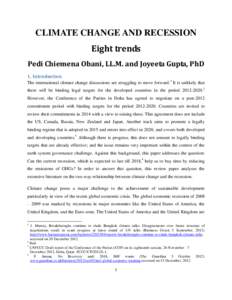 CLIMATE CHANGE AND RECESSION Eight trends Pedi Chiemena Obani, LL.M. and Joyeeta Gupta, PhD 1. Introduction The international climate change discussions are struggling to move forward.1 It is unlikely that there will be 