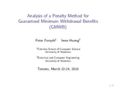 Analysis of a Penalty Method for Guaranteed Minimum Withdrawal Benefits (GMWB) Peter Forsyth1  Irene Huang2