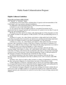 Public Funds Collateralization Program Eligible Collateral Guidelines Oregon Revised Statute (ORS[removed]: (19) “Security” or “securities” means: (a) Obligations of the United States, including those of agencies