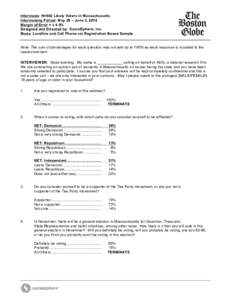 Interviews: N=602 Likely Voters in Massachusetts Interviewing Period: May 29 – June 3, 2014 Margin of Error = ± 4.0% Designed and Directed by: SocialSphere, Inc. Mode: Landline and Cell Phone via Registration Based Sa